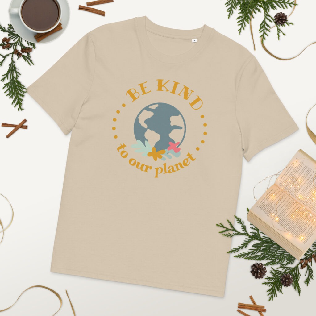 Organic Cotton Unisex Be Kind To Our Planet